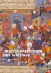 Jihad in Premodern Sufi Writings Miniatura