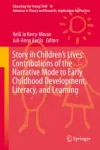 Story in Children's Lives: Contributions of the Narrative Mode to Early Childhood Development, Literacy, and Learning Miniatura