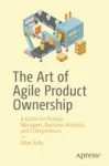 The Art of Agile Product Ownership Miniatura