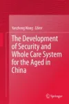 The Development of Security and Whole Care System for the Aged in China Miniatura