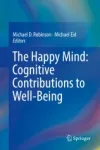 The Happy Mind: Cognitive Contributions to Well-Being Miniatura