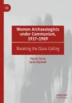 Women Archaeologists under Communism, 1917-1989 Miniatura