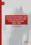 Gendered Stereotypes and Female Entrepreneurship in Southern Europe, 1700-1900 Miniatura