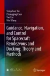 Guidance, Navigation, and Control for Spacecraft Rendezvous and Docking: Theory and Methods Miniatura
