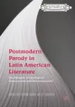 Postmodern Parody in Latin American Literature Miniatura