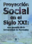 Proyección Social en el Siglo XXI: una apuesta de la Universidad de Manizales Miniatura