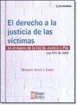El derecho a la justicia de las víctimas en el marco de la Ley de justicia y paz. Ley 975 de 2005 Miniatura
