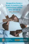 Perspectivas frente a la paz, la justicia y las instituciones sólidas. Retos del ODS 16 Miniatura