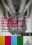 Cien años de violencia política en Colombia. Una historia inconclusa Miniatura