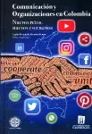 Comunicación y organizaciones en Colombia. Nuevos retos, nuevos escenarios. Miniatura