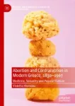 Abortion and Contraception in Modern Greece, 1830-1967 Miniatura