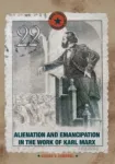 Alienation and Emancipation in the Work of Karl Marx Miniatura