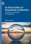 An African Ethics of Personhood and Bioethics Miniatura