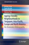 Ageing-Friendly Neighbourhoods in Singapore, Asia-Pacific, Europe and North America Miniatura