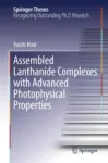 Assembled Lanthanide Complexes with Advanced Photophysical Properties Miniatura