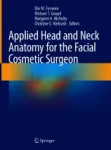 Applied Head and Neck Anatomy for the Facial Cosmetic Surgeon Miniatura
