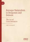 Baroque Naturalism in Benjamin and Deleuze Miniatura