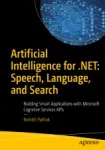 Artificial Intelligence for .NET: Speech, Language, and Search Miniatura
