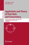 38th International Conference, PETRI NETS 2017, Zaragoza, Spain, June 25–30, 2017, Proceedings Miniatura