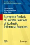 Asymptotic Analysis of Unstable Solutions of Stochastic Differential Equations Miniatura