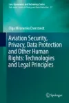 Aviation Security, Privacy, Data Protection and Other Human Rights: Technologies and Legal Principles Miniatura