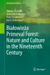 Białowieża Primeval Forest: Nature and Culture in the Nineteenth Century Miniatura