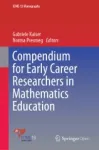 Compendium for Early Career Researchers in Mathematics Education Miniatura