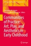 Communities of Practice: Art, Play, and Aesthetics in Early Childhood Miniatura