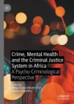 Crime, Mental Health and the Criminal Justice System in Africa Miniatura