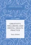 Creativity, Wellbeing and Mental Health Practice Miniatura