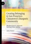 Creating Belonging in San Francisco Chinatown's Diasporic Community Miniatura