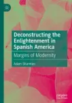 Deconstructing the Enlightenment in Spanish America Miniatura