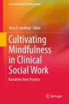 Cultivating Mindfulness in Clinical Social Work Miniatura