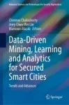 Data-Driven Mining, Learning and Analytics for Secured Smart Cities Miniatura