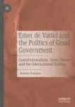 Emer de Vattel and the Politics of Good Government Miniatura