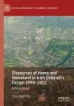 Discourses of Home and Homeland in Irish Children's Fiction 1990-2012 Miniatura