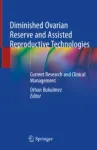 Diminished Ovarian Reserve and Assisted Reproductive Technologies Miniatura