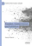 Freedom, Indeterminism, and Fallibilism Miniatura