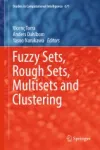 Fuzzy Sets, Rough Sets, Multisets and Clustering Miniatura