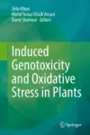 Induced Genotoxicity and Oxidative Stress in Plants Miniatura