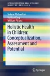 Holistic Health in Children: Conceptualization, Assessment and Potential Miniatura